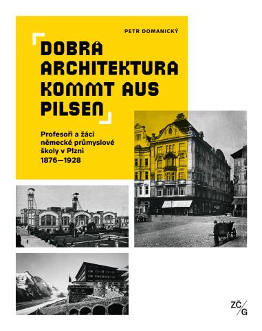 Obálka knihy Dobrá architektura kommt aus Pilsen